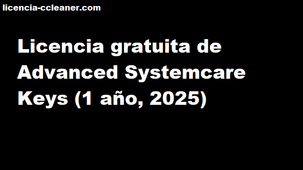 Clave de licencia de Advanced Systemcare
