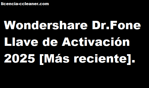 Clave de activación de Wondershare Dr.Fone