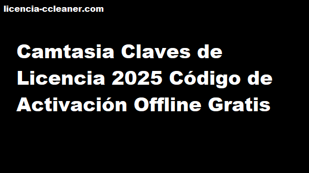 Claves de licencia de Camtasia