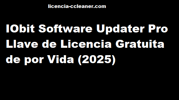 clave de licencia de IObit Software Updater Pro