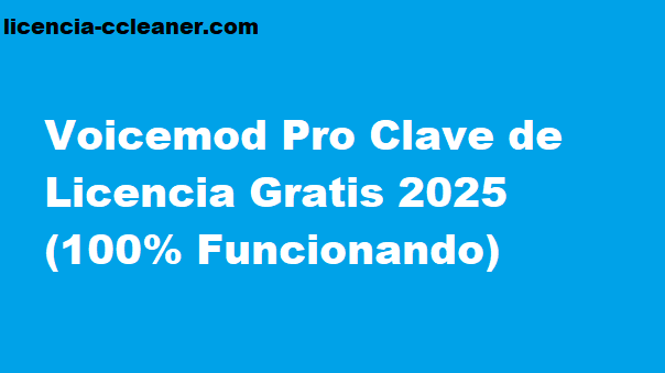 Clave de licencia de Voicemod Pro