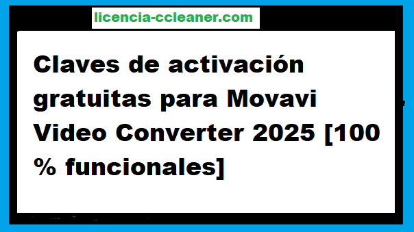 claves de activación Movavi Video Converter