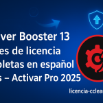 Driver Booster 13 Claves de licencia completas en español gratis – Activar Pro 2025