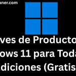 Claves de Producto de Windows 11 para Todas las Ediciones (Gratis )