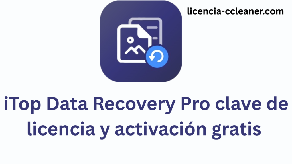 iTop Data Recovery Pro clave de licencia y activación gratis 
