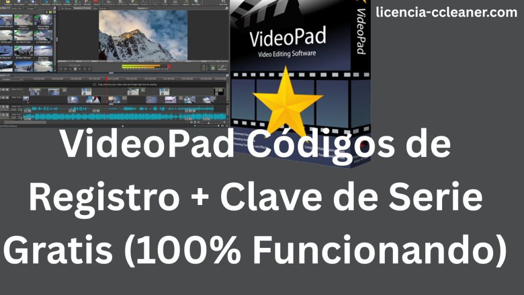 VideoPad Códigos de Registro + Clave de Serie Gratis (100% Funcionando)